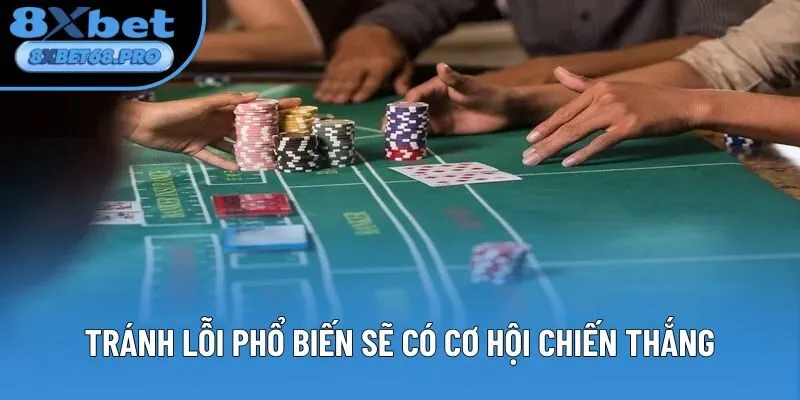Tránh lỗi phổ biến sẽ có cơ hội chiến thắng