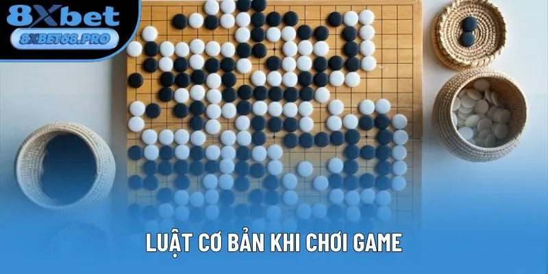Luật cơ bản khi chơi game