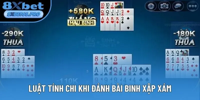 Luật tính chi khi đánh bài Binh Xập Xám